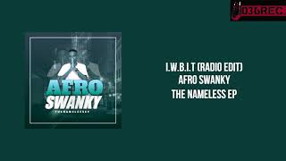 Afro Swanky - I.W.B.I.T (Radio Edit)