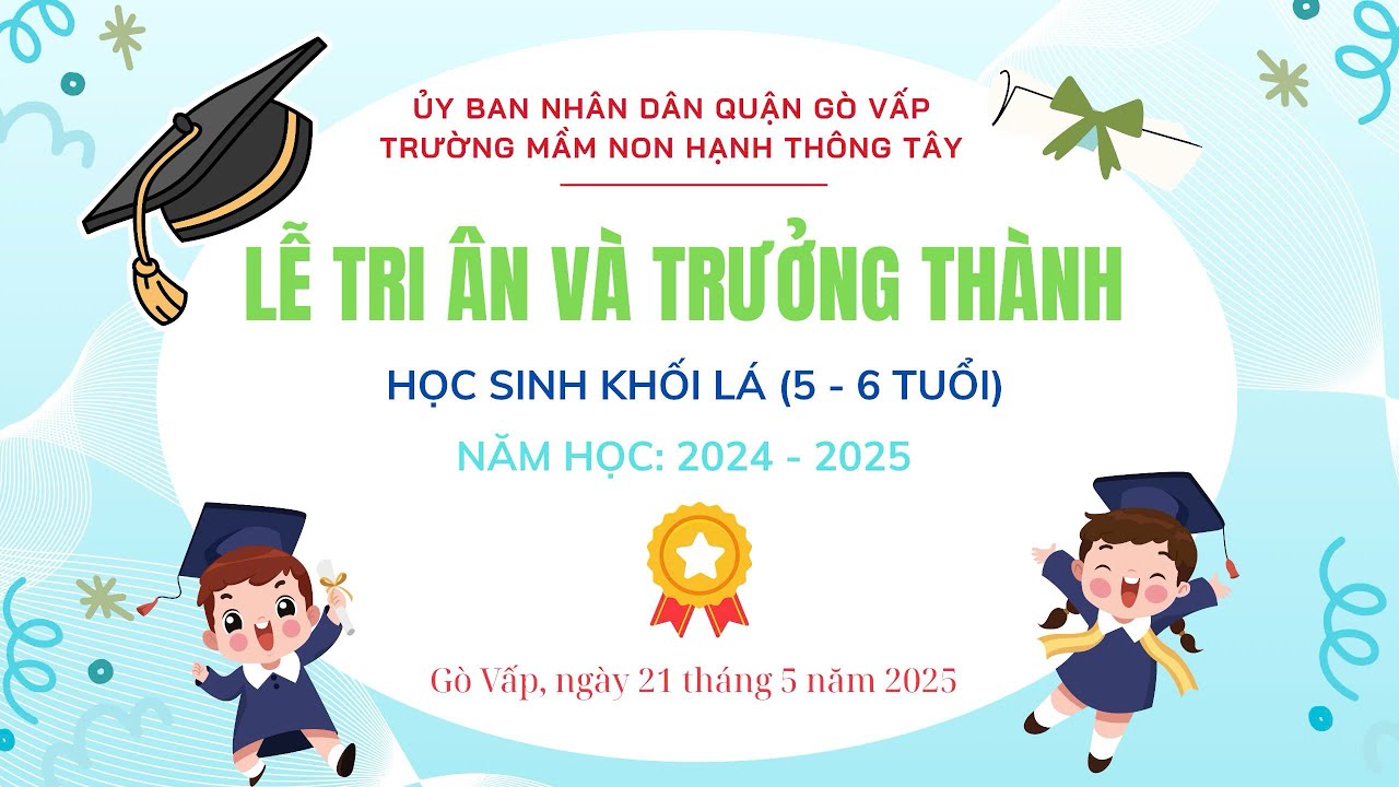 LỄ TRI ÂN VÀ TRƯỞNG THÀNH - Khối Lá (5-6 tuổi) - Trường MN Hạnh Thông Tây