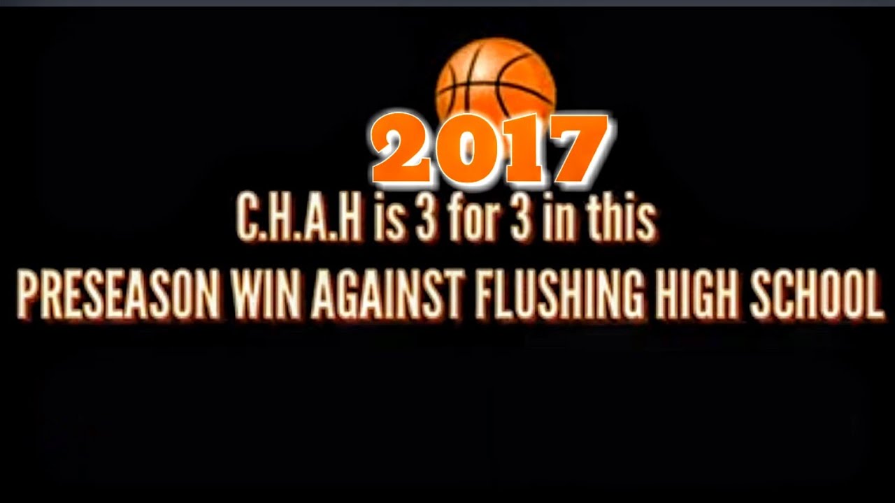 🏀 (2017) Preseason Tournament Game C.H.A.H vs Flushing High School