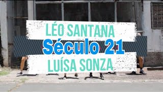 Léo Santana, Luísa Sonza   Século 21 - Coreografia
