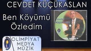 Cevdet Küçükaslan - Ben Köyümü Özledim