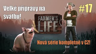 🐽 Farmer's Life CZ #17 - Velké přípravy na svatbu! - Nová série kompletně česky! (4K)