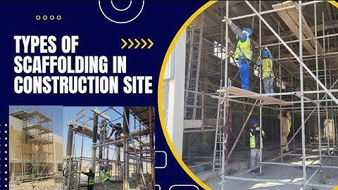 Types of Scaffolding | Scaffolding kitne prakar ki hoti hai | Construction Site Scaffolding | Scafol