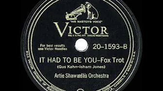 1944 HITS ARCHIVE: It Had To Be You - Artie Shaw (instrumental) (recorded in 1938) 1944 HITS ARCHIVE: It Had To Be You - Artie Shaw (instrumental) (recorded in 1938)