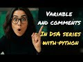 "Variables & Comments Explained | DSA Series with Python Ep 3"