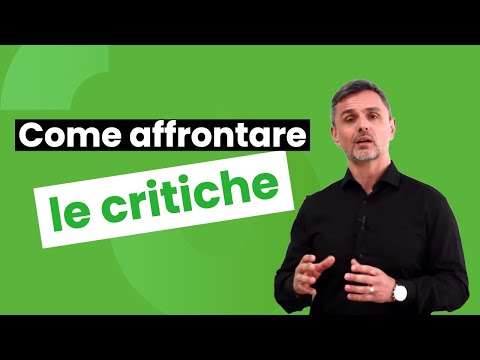 Video: Come Accettare Con Calma Le Critiche