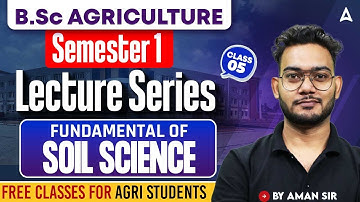 B.Sc Agriculture Semester 1 Lecture | Fundamental of Soil Science #5 @AgriEntranceBScExamsAdda247