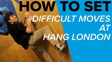 How to set a boulder: Difficult boulders & moves tipps & advice - Route setting at hang London