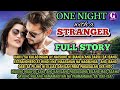 Full storyone night with a strangergelz tv