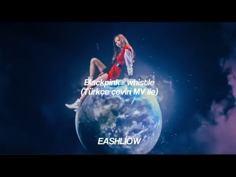 Blackpink - whistle Türkçe çeviri MV ile