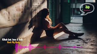 R3hab feat. Inna & Sash - Rock My Body