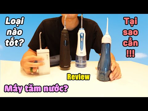 Video 4 máy tăm nước TỐT nhất mình đang dùng | Nên mua máy... - youtube