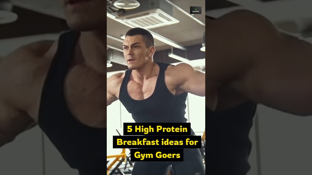 5 High Protein Breakfast Ideas for gym Goers 