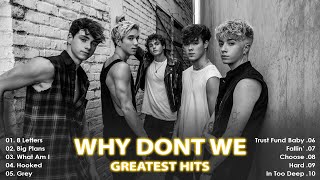 Why Don't We Greatest Hits Full Album 2022 - Best Songs of Why Don't We