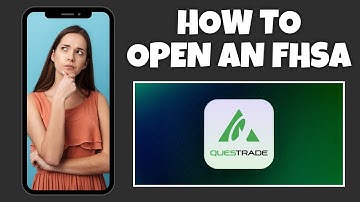 How To Open Up An FHSA On Questrade | Step By Step Guide - Questrade Tutorial
