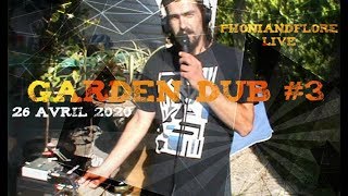 Phoniandflore Web Live - Garden Dub #3