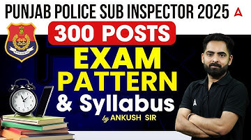 Punjab Police Sub Inspector Recruitment 2025 | 300 Posts | Exam Pattern & Syllabus | By Ankush Sir