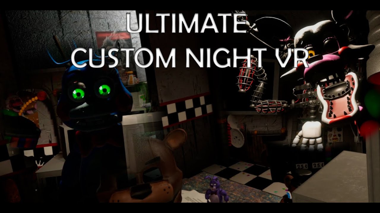 Five Nights at Freddy's Ultimate Custom Night VR
