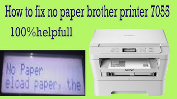 How To Fix Paper Pickup Problem in Brother Printer?,No Paper Message in Brother MFC-7360, DCP-7055,