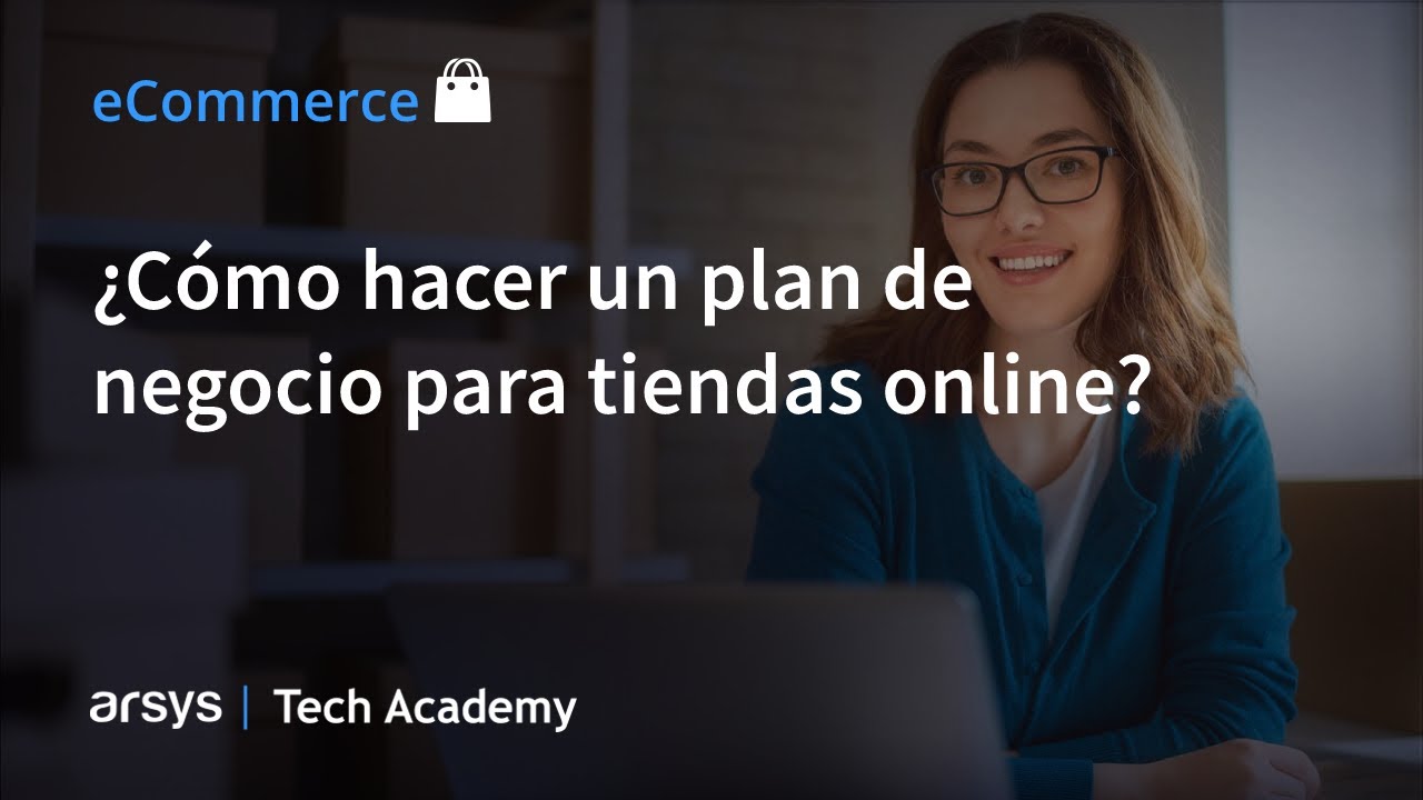 01. ¿Cómo hacer un plan de negocio para tiendas online?