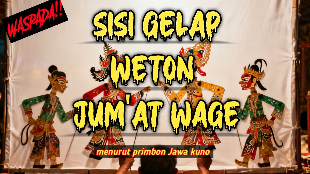 WASPADA‼️ INILAH SISI GELAP WETON JUMAT WAGE MENURUT PRIMBON JAWA ‼️ BY KAGEMSEDOYO