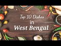 Top 10 dishes in west bengal  best foods in india