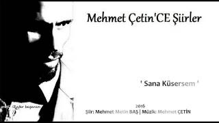 Mehmet ÇETİN | Sana Küsersem '16 Resimi