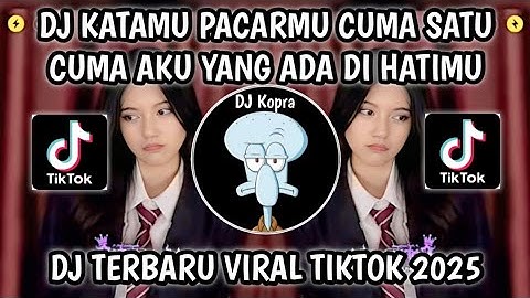 DJ KATAMU PACARMU CUMA SATU CUMA AKU YANG ADA DI HATIMU || DJ CINTAMU ITU HOAX VIRAL TIKTOK 2025‼️