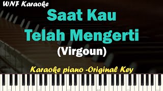 Vignette de la vidéo "Virgoun - Saat Kau Telah Mengerti Karaoke Piano (Original Key)"