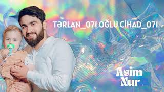 Asim Nur  Tərlan_071 oglu Cihad_071 uçun (Cihad Candı)2024#trending