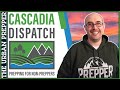 Cascadia dispatch prepping for nonpreppers