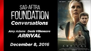 Conversations with Amy Adams and Denis Villeneuve of ARRIVAL