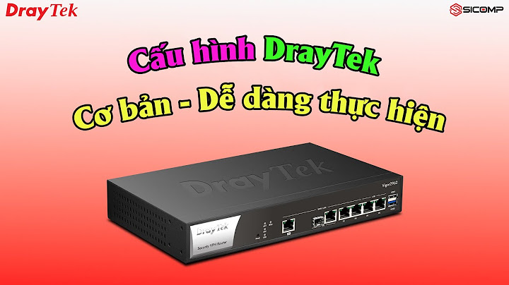 Hướng dẫn cấu hình router draytek 2925