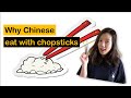 Why Chinese eat with chopsticks?