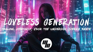 Caslow - Loveless Generation (Lyrics) with Jack The Underdog, Sierra Annie, and Ventaria by WaveMusic 36,856 views 2 weeks ago 2 minutes, 55 seconds