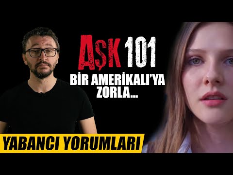 AŞK 101 YABANCI YORUMLARI - Amerikalı Youtuber'a Zorla Dizi Beğendirmek