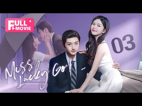 【FULL MOVIE】Miss Lucky Go! EP 03 | Ex-boyfriend Makes Me the Enemy of Whole School