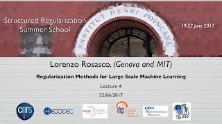Structured Regularization Summer School - L. Rosasco - 4/4 - 22/06/2017