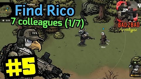 Bad 2 Bad: Apocalypse #5 Find Rico Find 7 Colleagues (1/7) Walkthrough