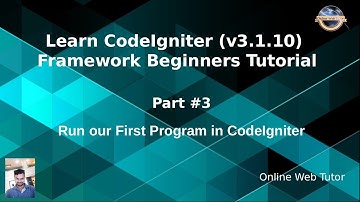 Learn CodeIgniter (v3.1.10) Framework Beginners Tutorial #3 - Run our First Program in CI