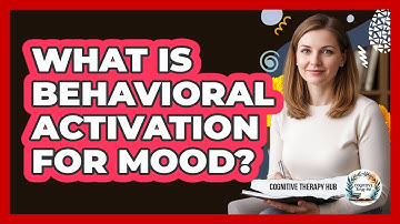 What Is Behavioral Activation For Mood?