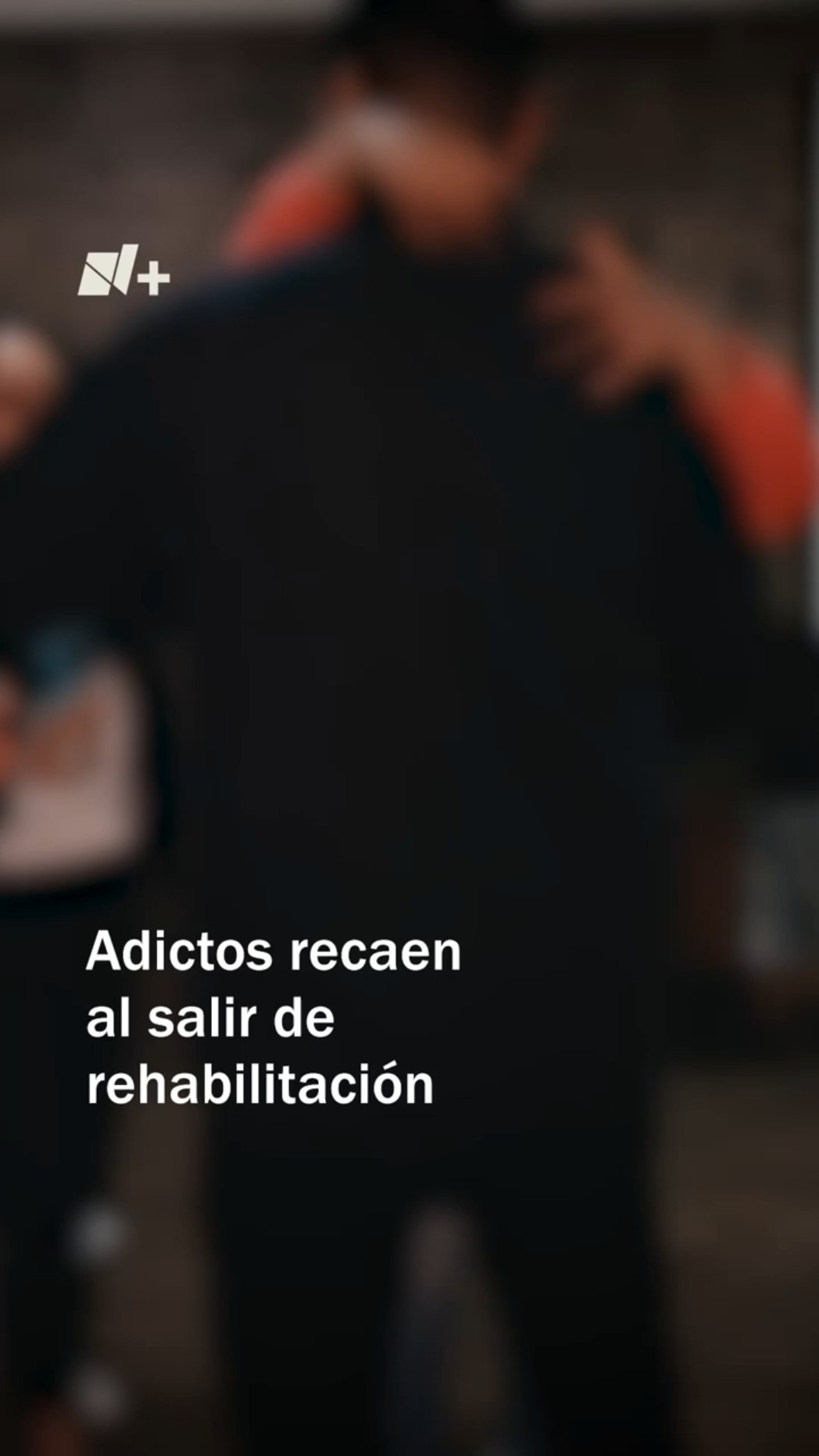 N+ realiza Seguimiento de adictos al salir de rehabilitación ¿cuántos recayeron? - N+ #Shorts