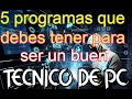 (la hora del PC) 5 programas que debes tener para ser un buen tecnico de pc