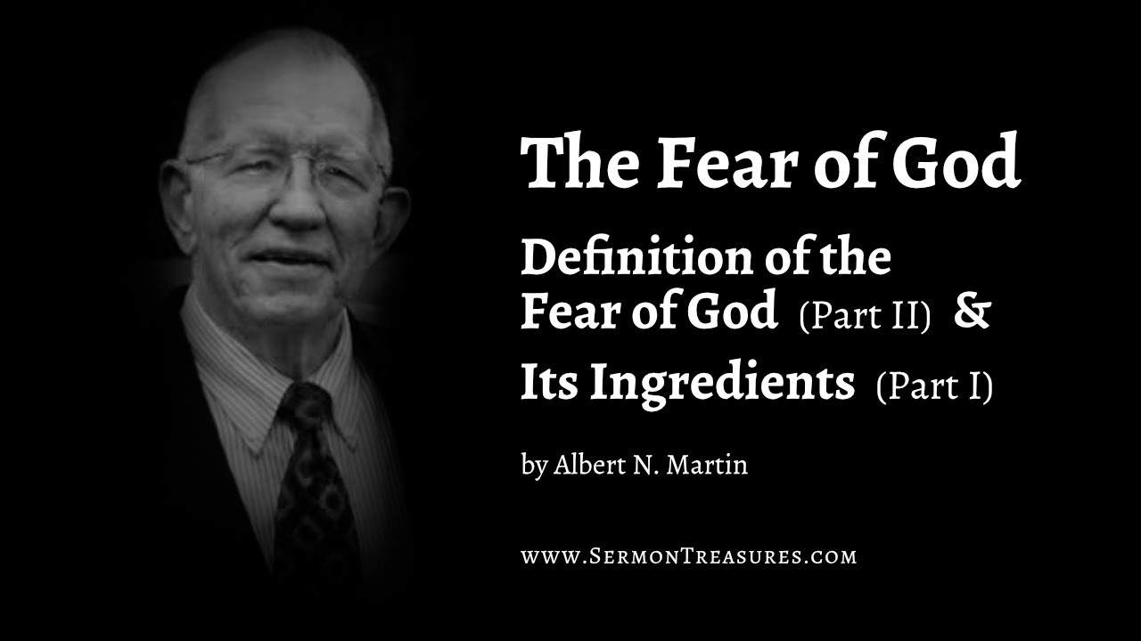 "The Fear of God: Its Definition (Part II) & Its Ingredients (Part I