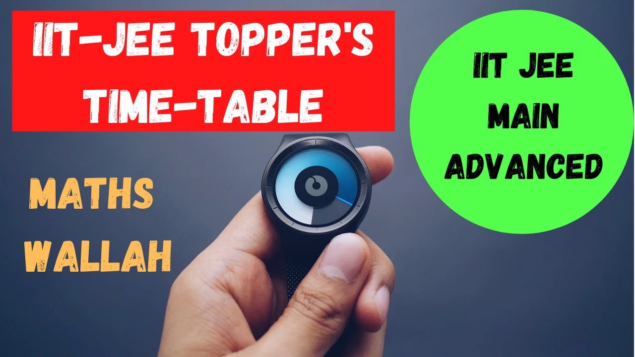 How to Make Best Time Table for IIT JEE IIT JEE Toppers Time Table