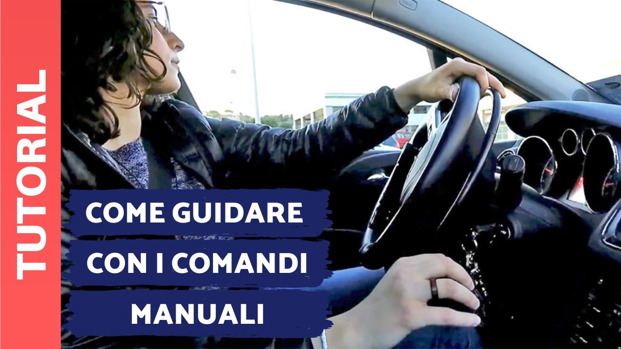 Come guidare con i comandi manuali | Tutorial - YouTube