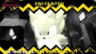 Super Sonic (Reworked) Encounter || Outcome Memories 0.2