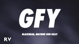 blackbear, Machine Gun Kelly - gfy (Lyrics)