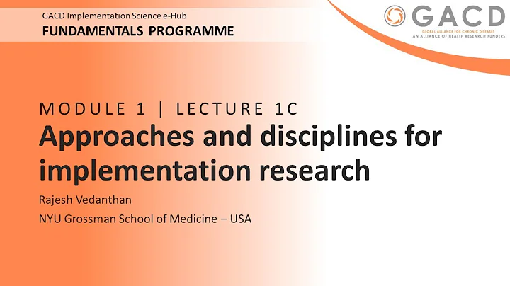 GACD e-Hub Fundamentals Programme - 1C Approaches and disciplines for implementation research