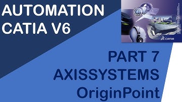 CATIA V6 - AUTOMATION FUNDAMENTALS - VBA - PART 7 - AXISSYSTEMS - ORIGINPOINT